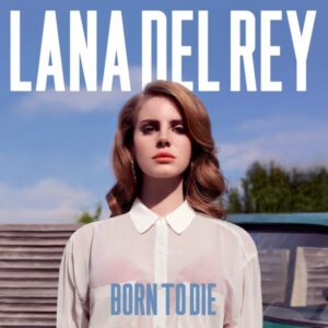 [Lana Del Rey] Born To Die
